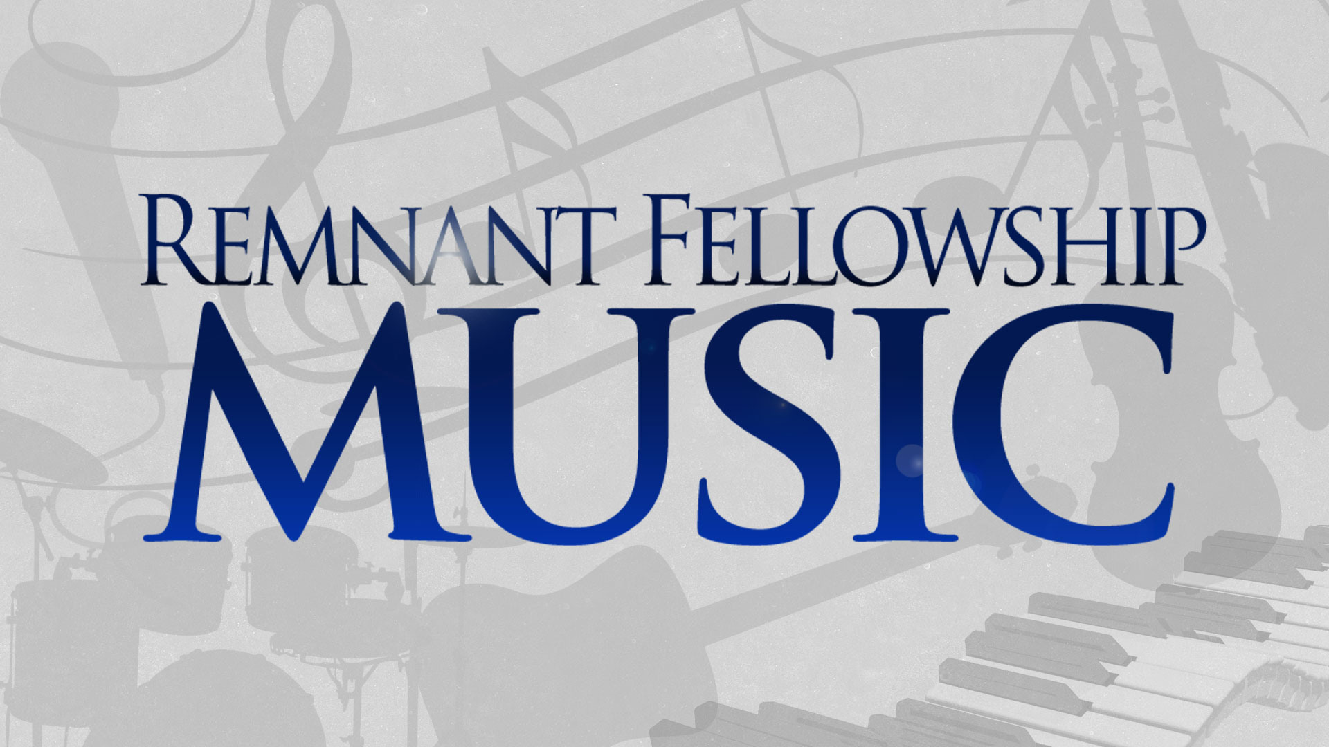 Our Music Remnant Fellowship   Remnant Fellowship Music 